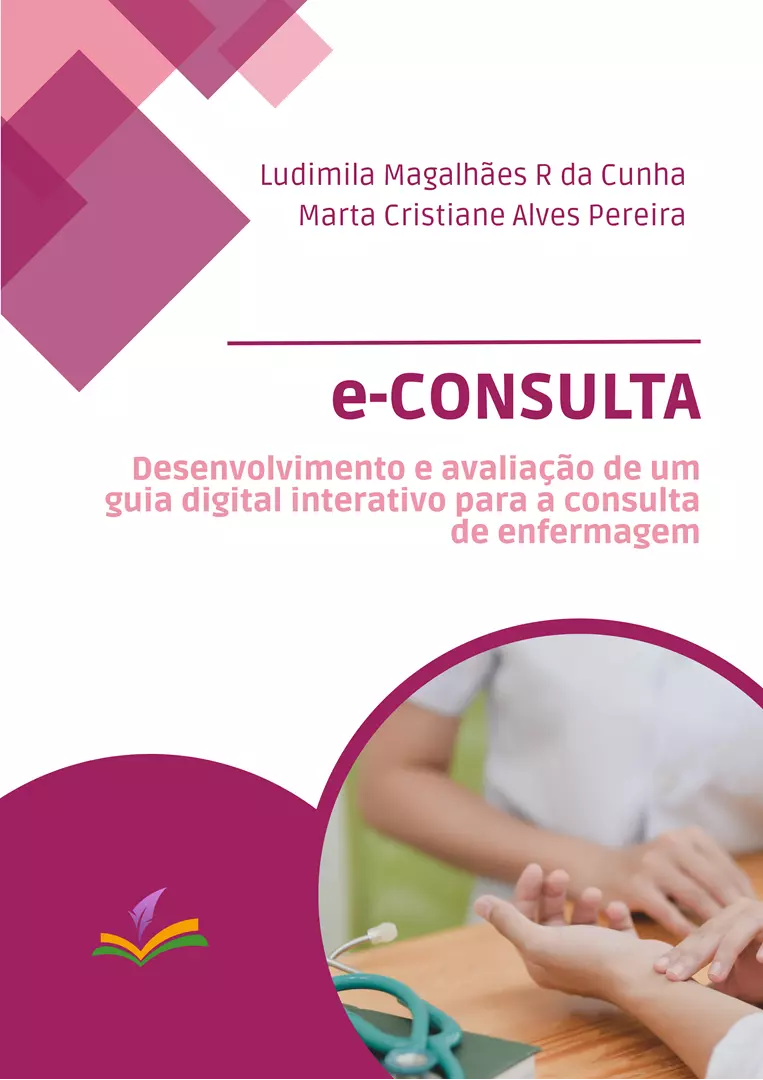 e-CONSULTA: Desenvolvimento e avaliação de um guia digital interativo para a consulta de enfermagem